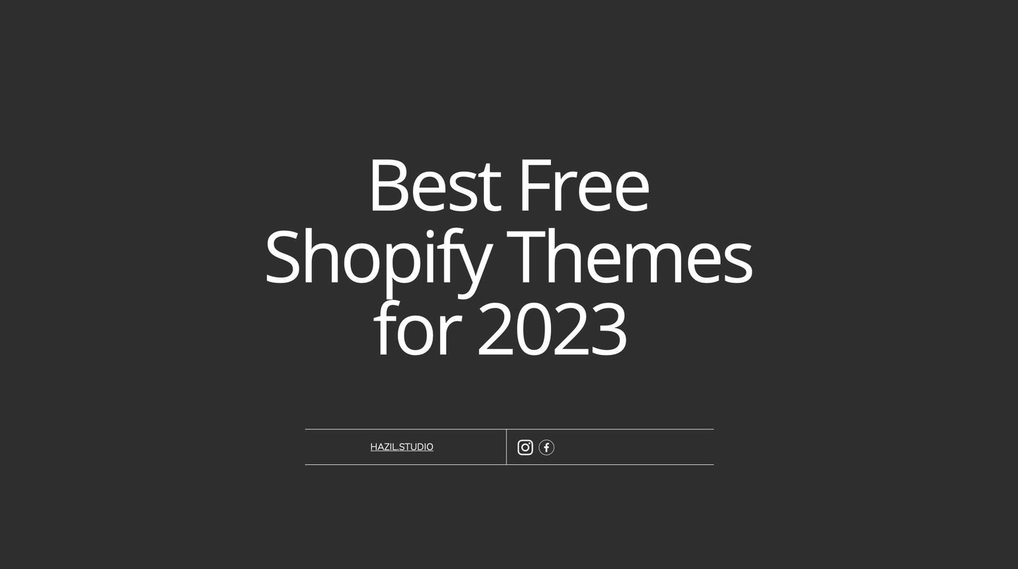 Free Shopify Theme Recommendations 2023 Hazil Studios