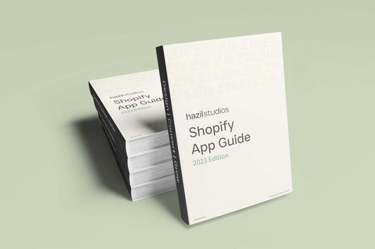 Shopify App Guide 2023 Hazil Studios